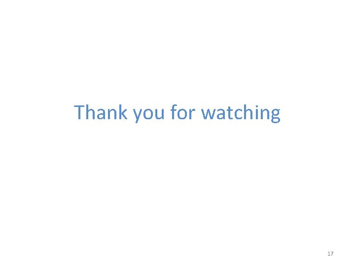 Thank you for watching 17 