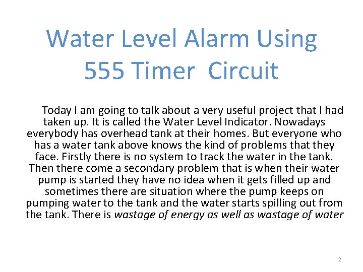 Water Level Alarm Using 555 Timer Circuit Today I am going to talk about