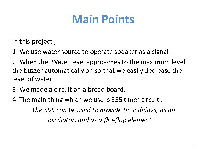 Main Points In this project , 1. We use water source to operate speaker