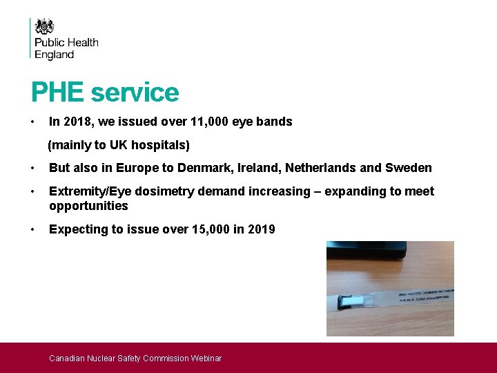 PHE service • In 2018, we issued over 11, 000 eye bands (mainly to