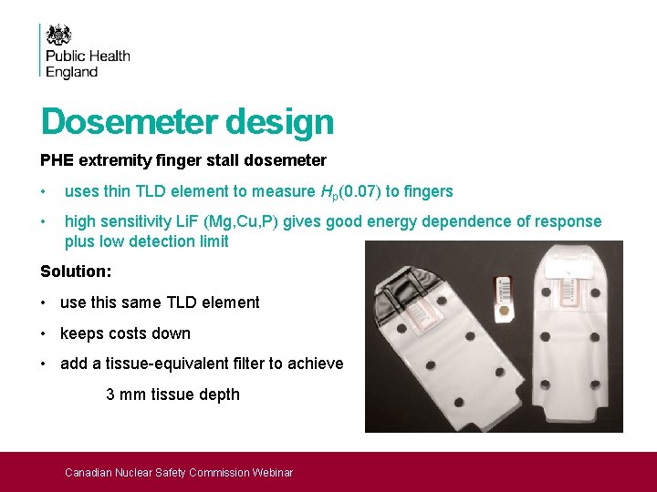 Dosemeter design PHE extremity finger stall dosemeter • uses thin TLD element to measure