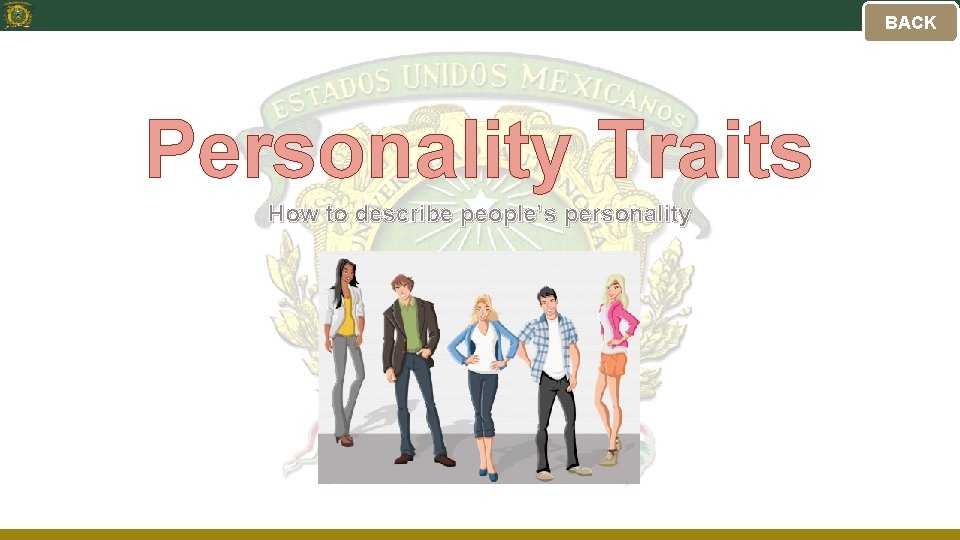 BACK Personality Traits How to describe people’s personality 