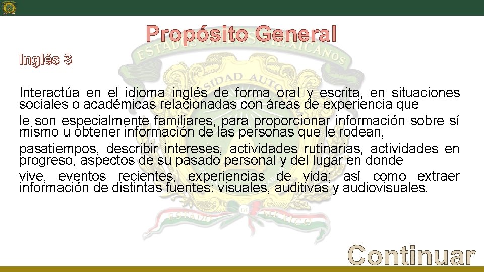 Propósito General Inglés 3 Interactúa en el idioma inglés de forma oral y escrita,