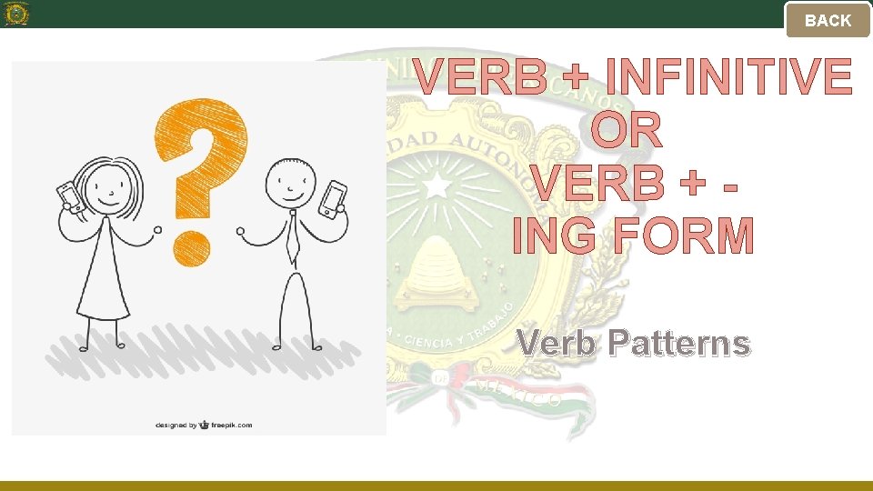 BACK VERB + INFINITIVE OR VERB + ING FORM Verb Patterns 