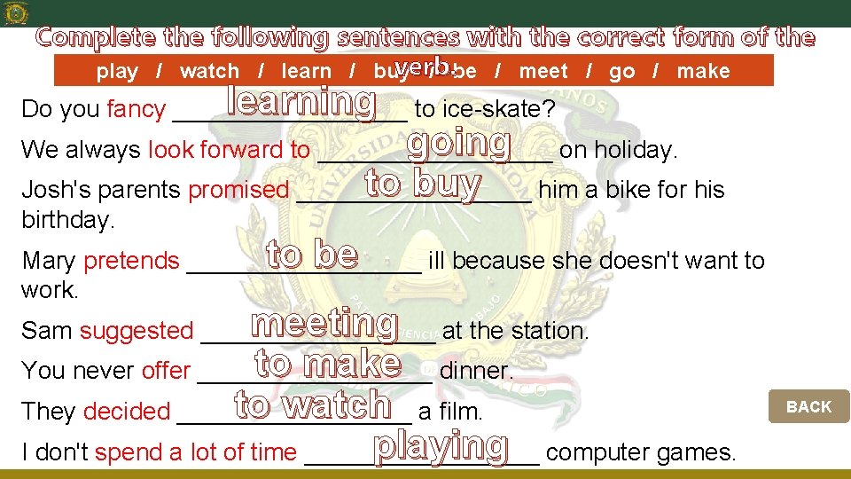 Complete the following sentences with the correct form of the verb. play / watch