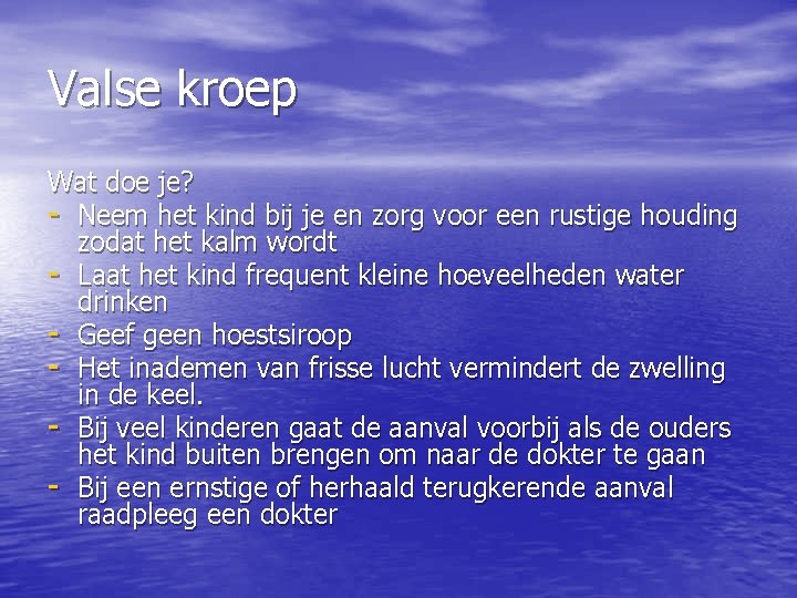 Valse kroep Wat doe je? - Neem het kind bij je en zorg voor