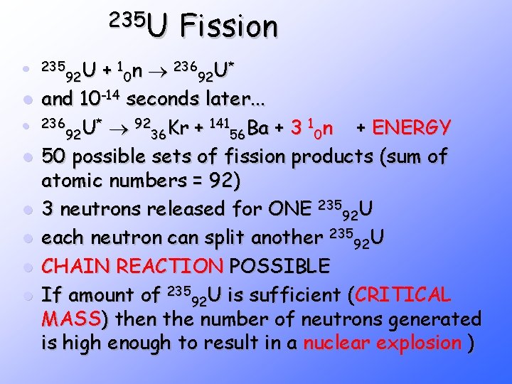 235 U l l l l 235 U 92 Fission + 10 n 23692