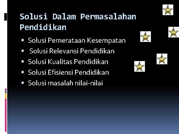 Solusi Dalam Permasalahan Pendidikan Solusi Pemerataan Kesempatan Solusi Relevansi Pendidikan Solusi Kualitas Pendidikan Solusi