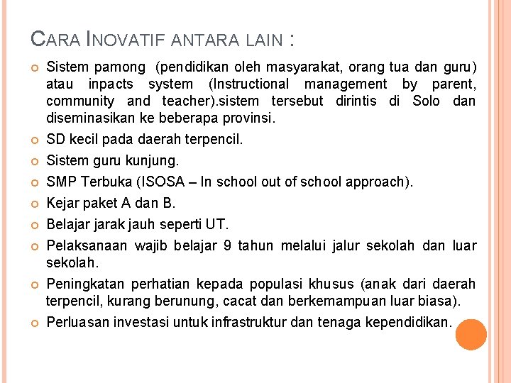 CARA INOVATIF ANTARA LAIN : Sistem pamong (pendidikan oleh masyarakat, orang tua dan guru)