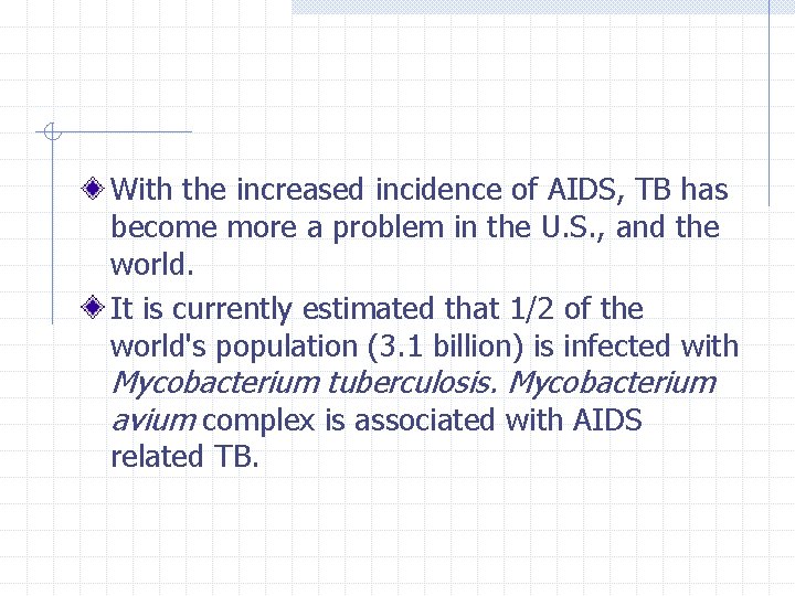 With the increased incidence of AIDS, TB has become more a problem in the