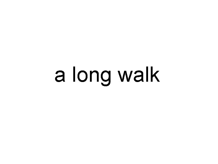 a long walk 