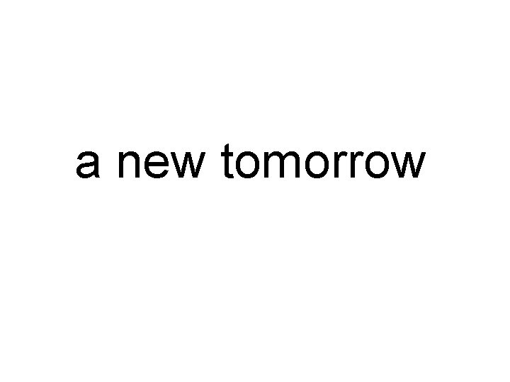 a new tomorrow 