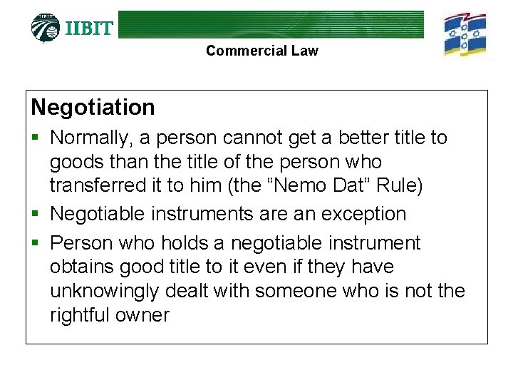 Commercial Law Negotiation § Normally, a person cannot get a better title to goods