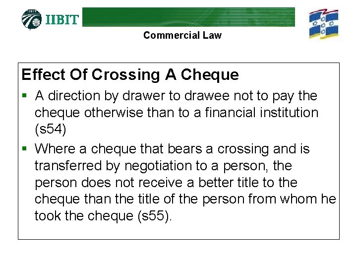 Commercial Law Effect Of Crossing A Cheque § A direction by drawer to drawee
