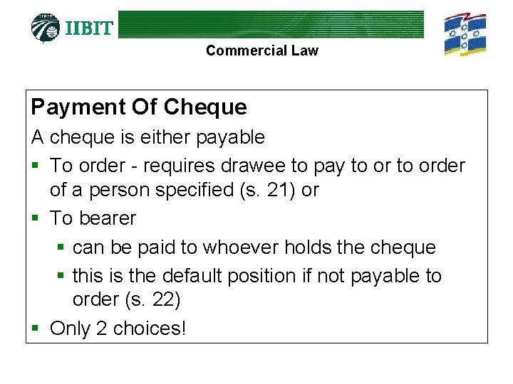 Commercial Law Payment Of Cheque A cheque is either payable § To order -