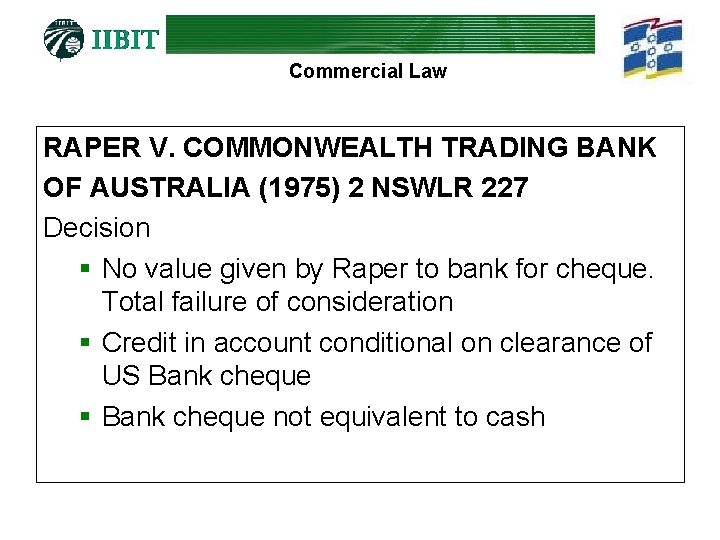 Commercial Law RAPER V. COMMONWEALTH TRADING BANK OF AUSTRALIA (1975) 2 NSWLR 227 Decision