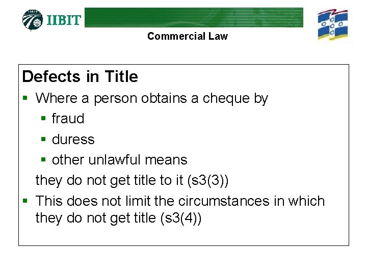 Commercial Law Defects in Title § Where a person obtains a cheque by §