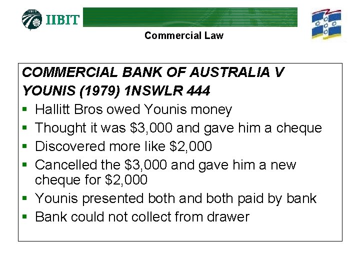 Commercial Law COMMERCIAL BANK OF AUSTRALIA V YOUNIS (1979) 1 NSWLR 444 § Hallitt