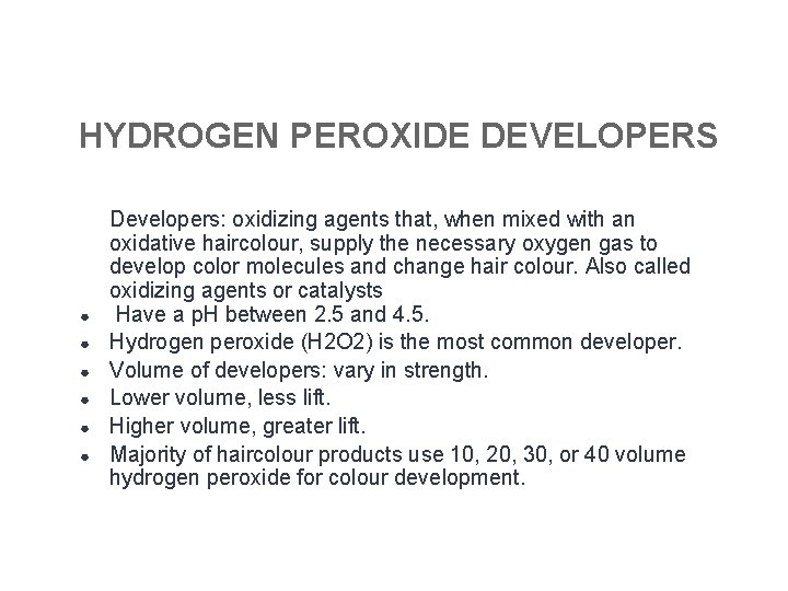 HYDROGEN PEROXIDE DEVELOPERS ● ● ● Developers: oxidizing agents that, when mixed with an