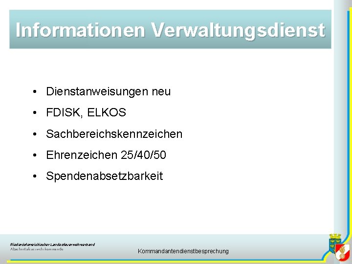 Informationen Verwaltungsdienst • Dienstanweisungen neu • FDISK, ELKOS • Sachbereichskennzeichen • Ehrenzeichen 25/40/50 •