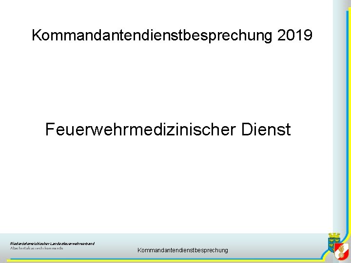 Kommandantendienstbesprechung 2019 Feuerwehrmedizinischer Dienst Niederösterreichischer Landesfeuerwehrverband Abschnittsfeuerwehrkommando Kommandantendienstbesprechung 