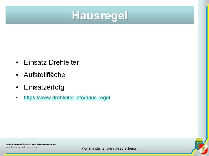 Hausregel • Einsatz Drehleiter • Aufstellfläche • Einsatzerfolg • https: //www. drehleiter. info/haus-regel Niederösterreichischer