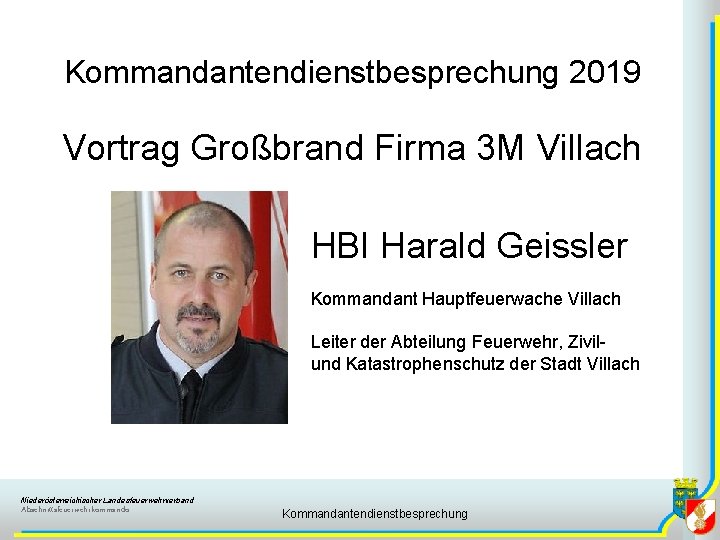 Kommandantendienstbesprechung 2019 Vortrag Großbrand Firma 3 M Villach HBI Harald Geissler Kommandant Hauptfeuerwache Villach