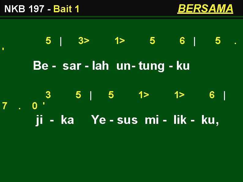 BERSAMA NKB 197 - Bait 1 5 | 3> 1> 5 6 | 5