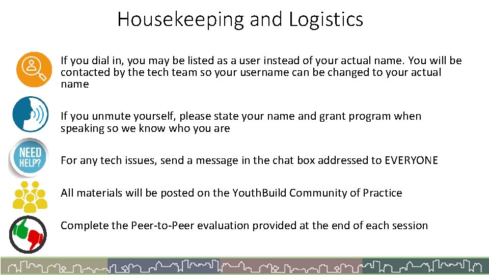 Housekeeping and Logistics If you dial in, you may be listed as a user