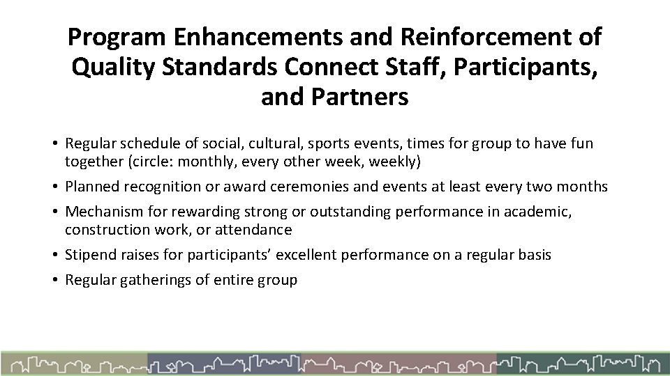 Program Enhancements and Reinforcement of Quality Standards Connect Staff, Participants, and Partners • Regular