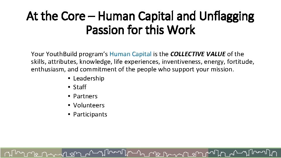 At the Core – Human Capital and Unflagging Passion for this Work Your Youth.