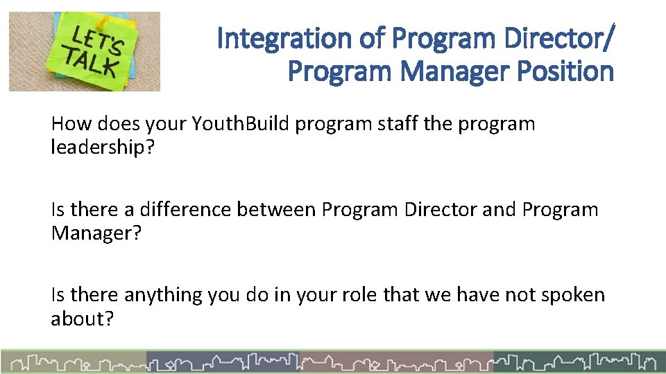 Integration of Program Director/ Program Manager Position How does your Youth. Build program staff