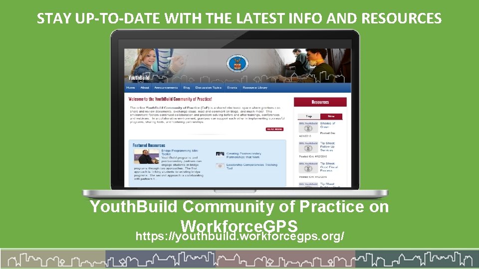 STAY UP-TO-DATE WITH THE LATEST INFO AND RESOURCES Youth. Build Community of Practice on