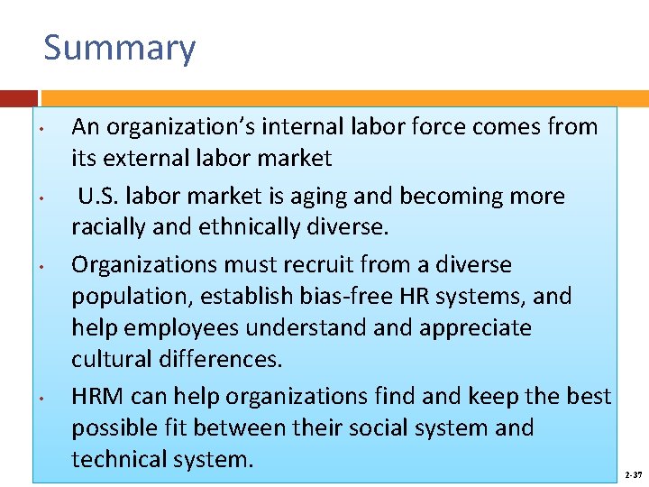 Summary • • An organization’s internal labor force comes from its external labor market