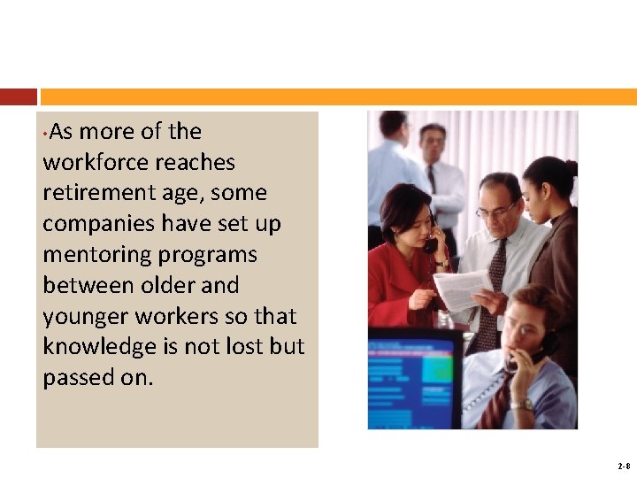 As more of the workforce reaches retirement age, some companies have set up mentoring