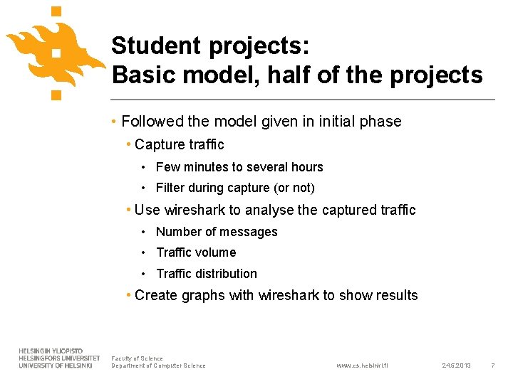 Student projects: Basic model, half of the projects • Followed the model given in