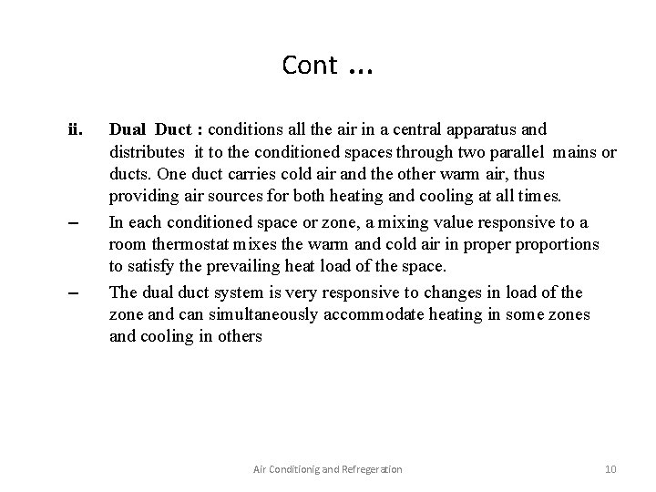 Cont ii. – – … Dual Duct : conditions all the air in a