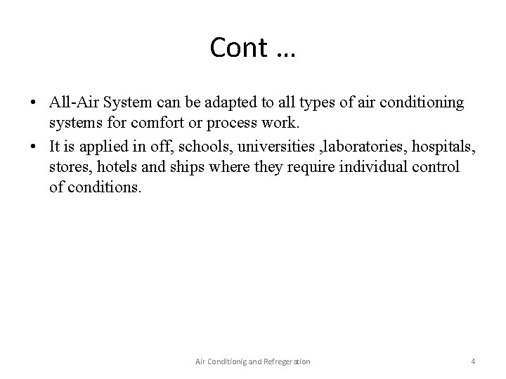 Cont … • All-Air System can be adapted to all types of air conditioning