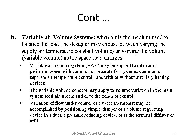 Cont … b. Variable-air Volume Systems: when air is the medium used to balance