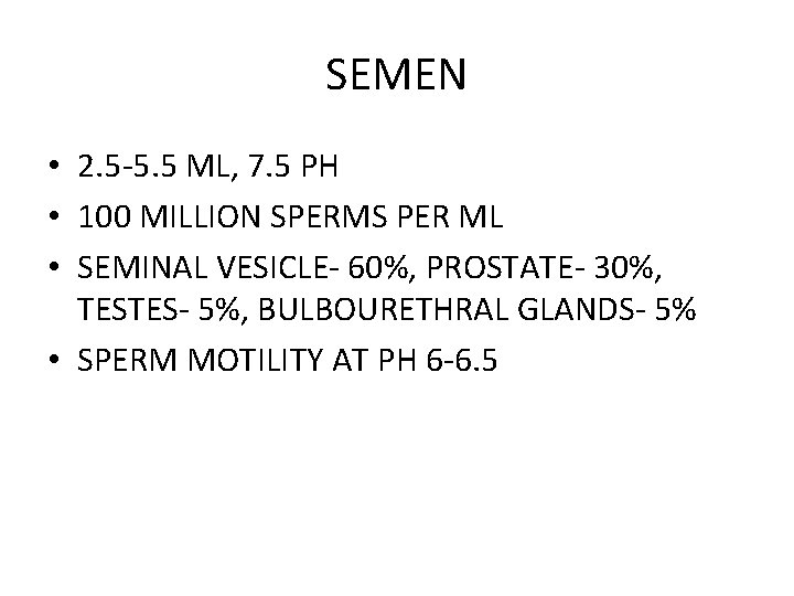 SEMEN • 2. 5 -5. 5 ML, 7. 5 PH • 100 MILLION SPERMS