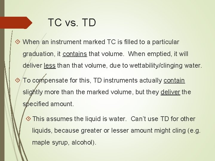 TC vs. TD When an instrument marked TC is filled to a particular graduation,