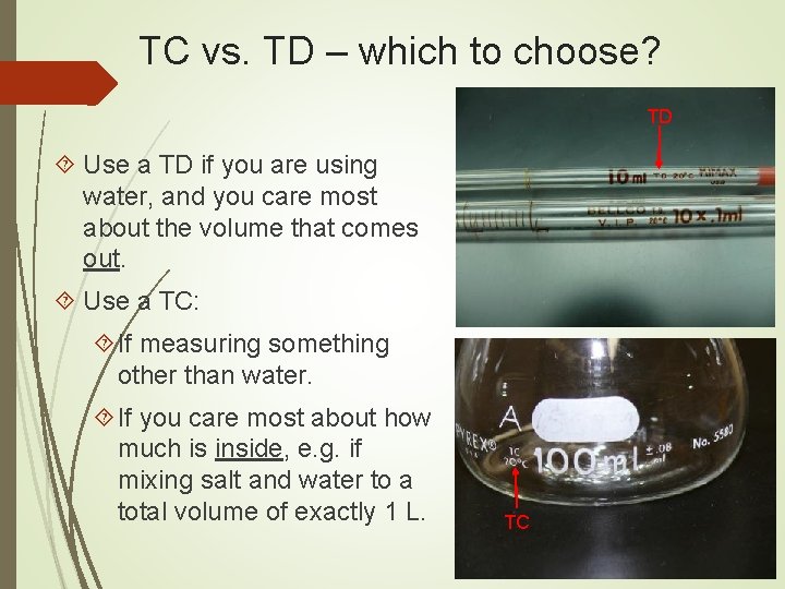 TC vs. TD – which to choose? TD Use a TD if you are