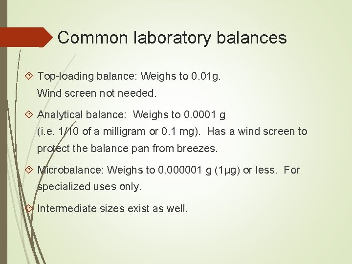 Common laboratory balances Top-loading balance: Weighs to 0. 01 g. Wind screen not needed.