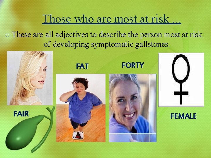 Those who are most at risk. . . o These are all adjectives to