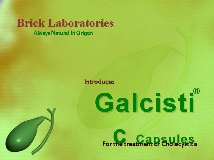 Brick Laboratories Always Natural In Origen Introduces ® Galcisti c Capsules For the treatment