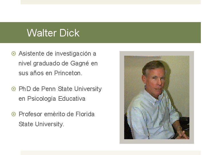 Walter Dick Asistente de investigación a nivel graduado de Gagné en sus años en