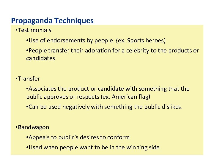 Propaganda Techniques • Testimonials • Use of endorsements by people. (ex. Sports heroes) • Propaganda Techniques • Testimonials • Use of endorsements by people. (ex. Sports heroes) •