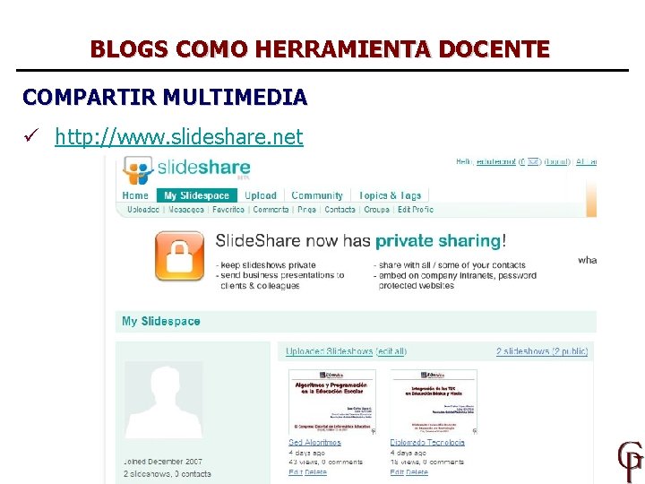 BLOGS COMO HERRAMIENTA DOCENTE COMPARTIR MULTIMEDIA ü http: //www. slideshare. net 