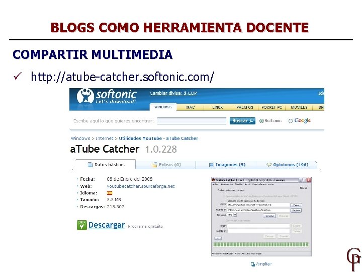 BLOGS COMO HERRAMIENTA DOCENTE COMPARTIR MULTIMEDIA ü http: //atube-catcher. softonic. com/ 