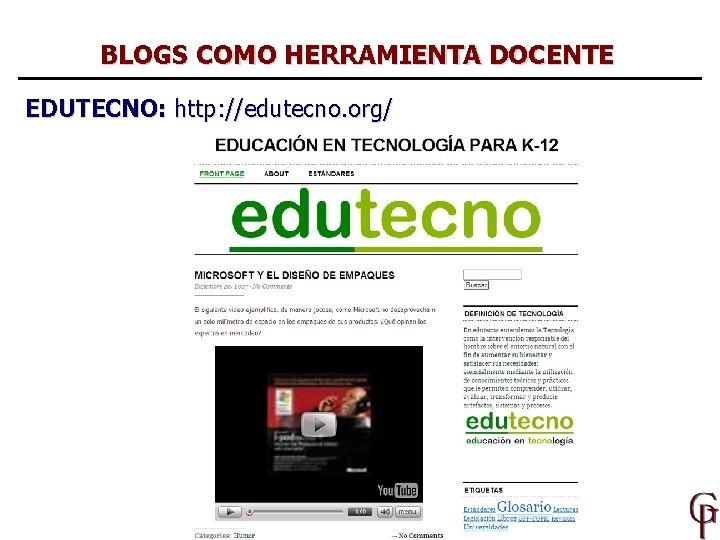 BLOGS COMO HERRAMIENTA DOCENTE EDUTECNO: http: //edutecno. org/ 